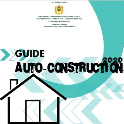 Maroc: Guide Auto-Construction : Outil technique et pratique pour accompagner le projet d’auto-construction