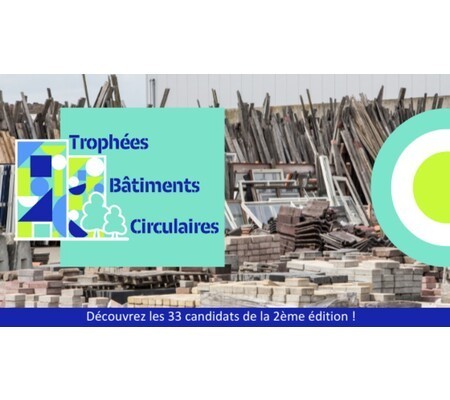 Qui sont les candidats de la 2ème édition des Trophées Bâtiments Circulaires ?