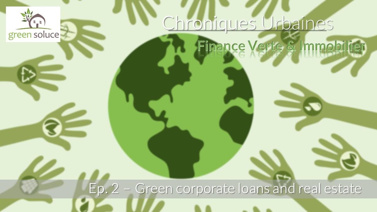 [Urban Chronicles 2.0 #02] Green corporate loans and real estate 