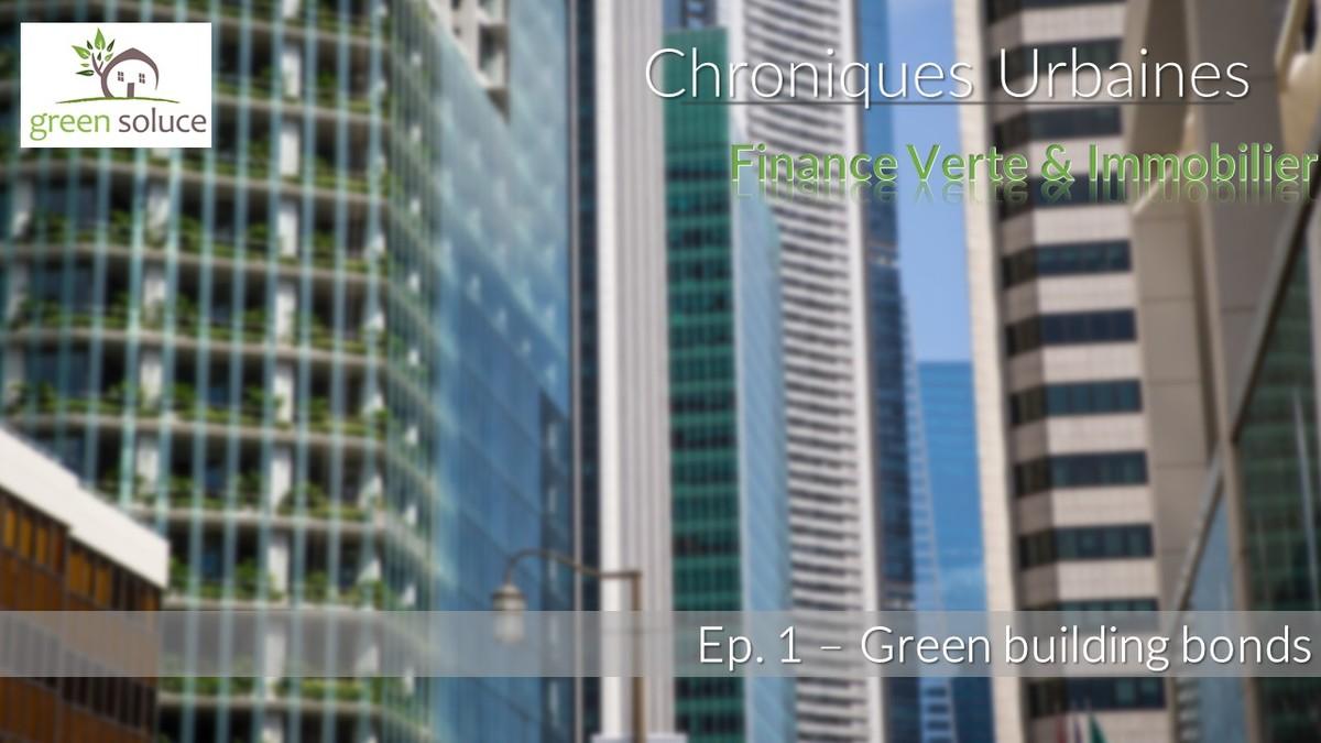 [Urban Chronicles 2.0 #01] Green building bonds