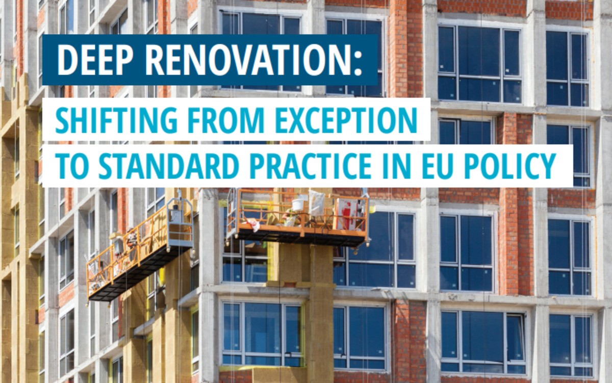 Deep renovation: Shifting from exception to standard practice in the EU