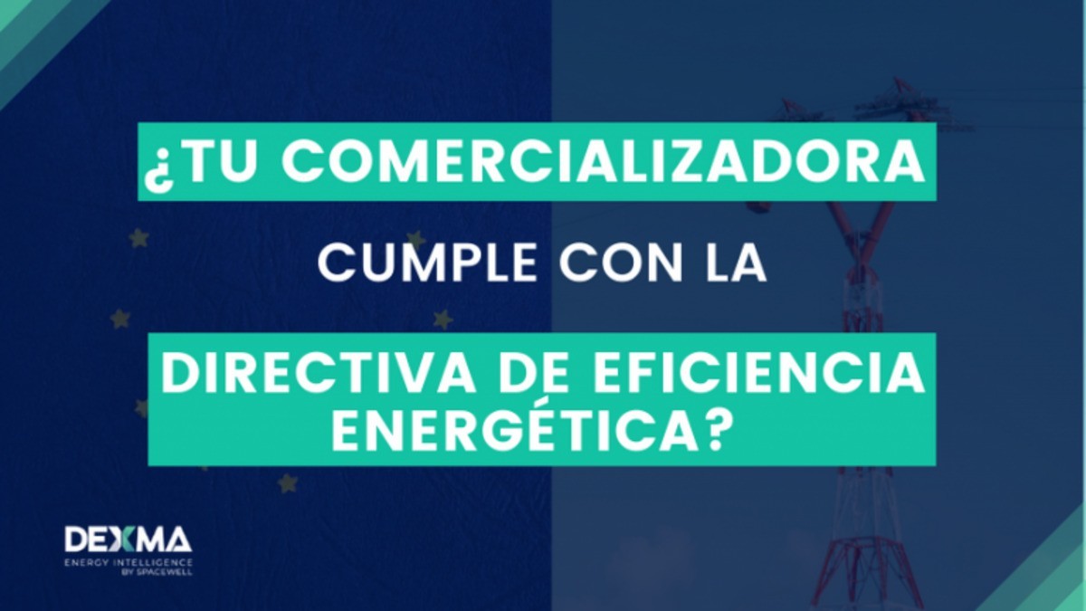 Revisión de la Directiva de Eficiencia Energética: ¿qué impacto tiene para las Comercializadoras de Energía?