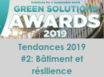 Tendances Green Solutions Awards 2019 #2 - Bâtiment et résilience : une nécessaire prise en compte et des frustrations