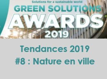 Tendances Green Solutions Awards 2019 #8 - Nature en Ville 