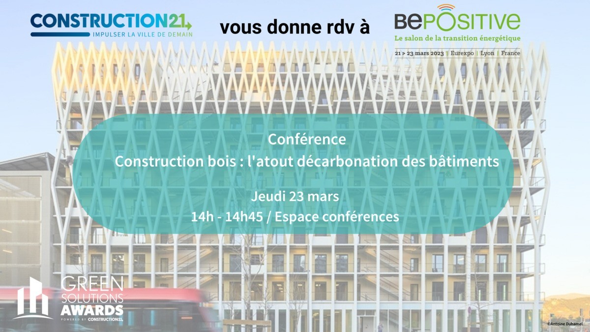 [Conférence] Construction bois, l’atout décarbonation des bâtiments | Construction21 à BePOSITIVE