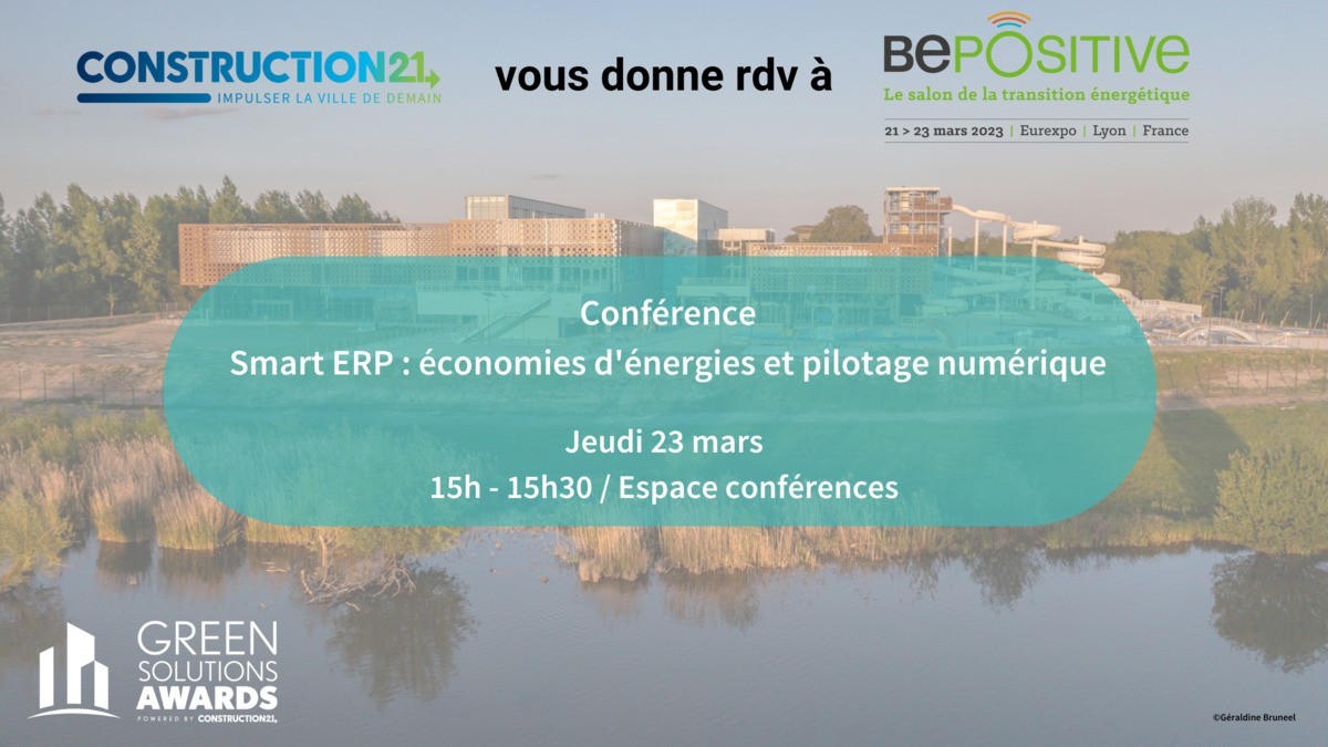 [Conférence] Smart ERP - économies d’énergies et pilotage numérique | Construction21 à BePOSITIVE