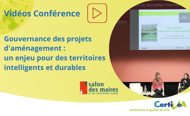 [Vidéo Conférence Certivéa] Gouvernance des projets d'aménagement : un enjeu majeur pour des territoires intelligents et durables - au Salon des Maires 2019