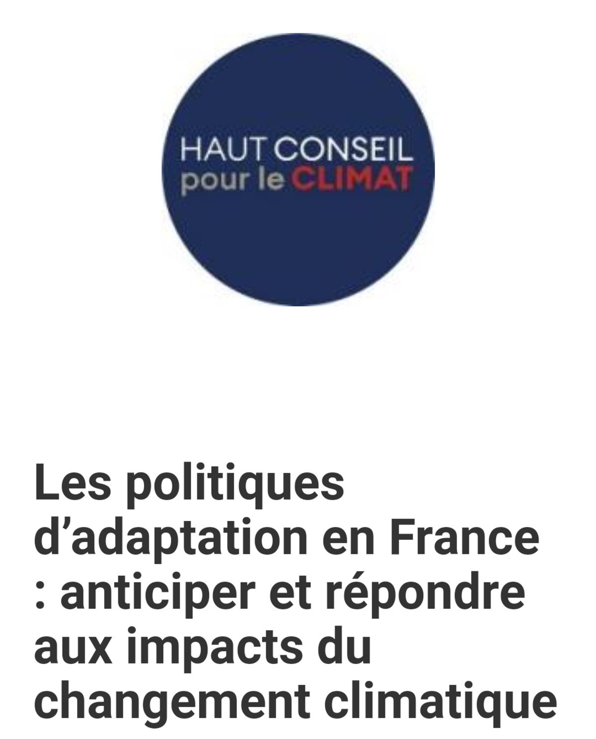 Haut Conseil pour le Climat. Les politiques d’adaptation en France : anticiper et répondre aux impacts du changement climatique