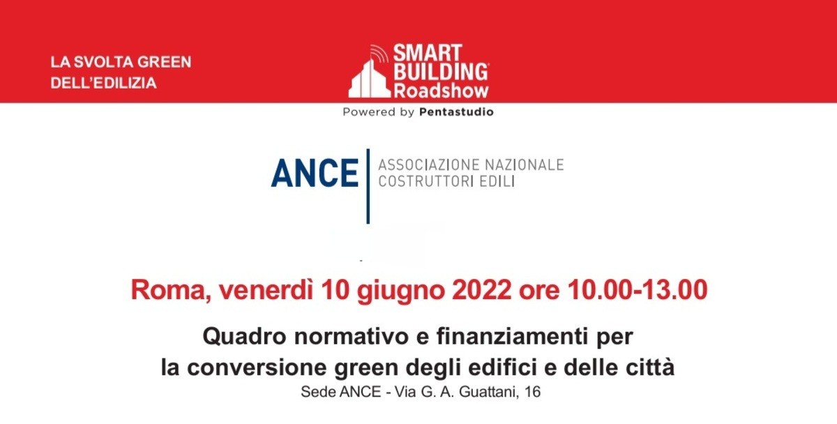 Quadro normativo e finanziamenti per la conversione green degli edifici e delle città. Il 10 giugno seconda tappa in presenza a Roma dello Smart Building roadshow 2022